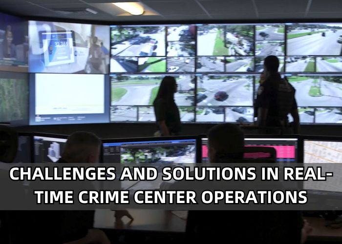 Challenges and Solutions in Real-Time Crime Center Operations