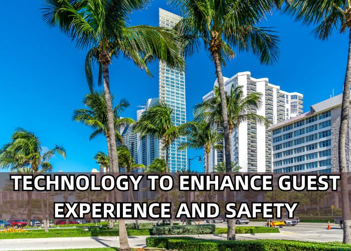 Technology to Enhance Guest Experience and Safety